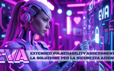 Extended Vulnerability Assessment: La Soluzione per la Sicurezza Aziendale